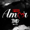 Grupo TMB - Por Amor - Single